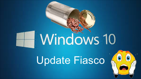 Win 10 Update Fiasco